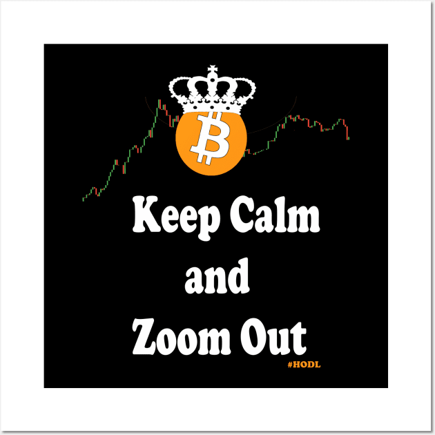 Bitcoin - Keep Calm and Zoom Out Wall Art by gard0399